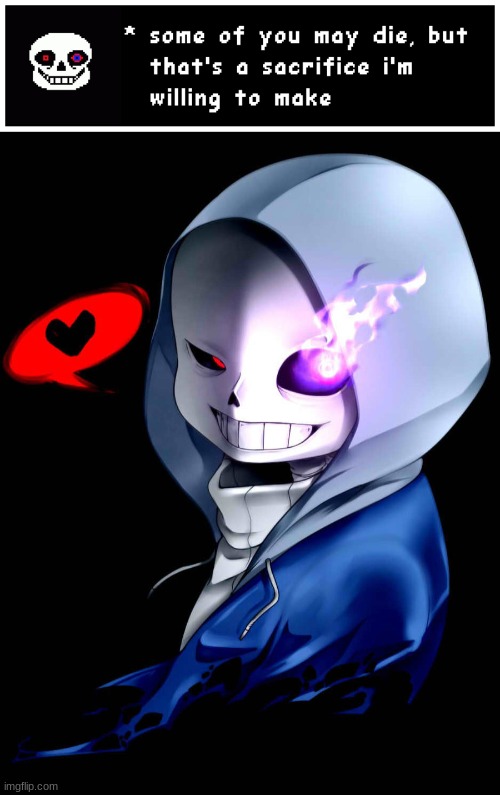 image tagged in dust sans some of you may die,dust sans | made w/ Imgflip meme maker