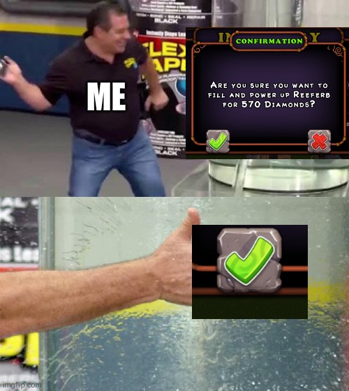 how the pros fill rare wubboxes | ME | image tagged in flex tape | made w/ Imgflip meme maker