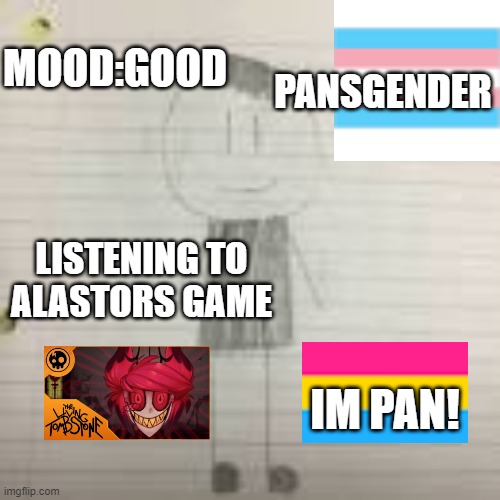 should i do more of these | PANSGENDER; MOOD:GOOD; LISTENING TO ALASTORS GAME; IM PAN! | image tagged in pokechimp | made w/ Imgflip meme maker