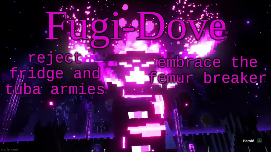 FDAT 6 | reject fridge and tuba armies; embrace the femur breaker | image tagged in fdat 6 | made w/ Imgflip meme maker