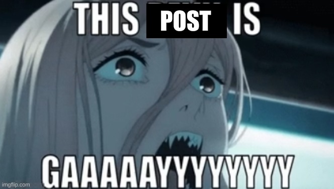 POST | made w/ Imgflip meme maker