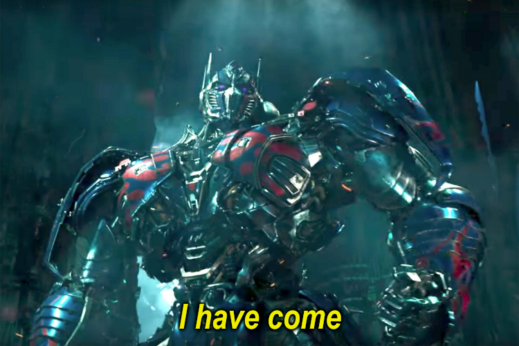 Optimus I have come 2.0 Blank Meme Template