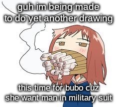 Haruko smoke | guh im being made to do yet another drawing; this time for bubo cuz she want man in military suit | image tagged in haruko smoke | made w/ Imgflip meme maker