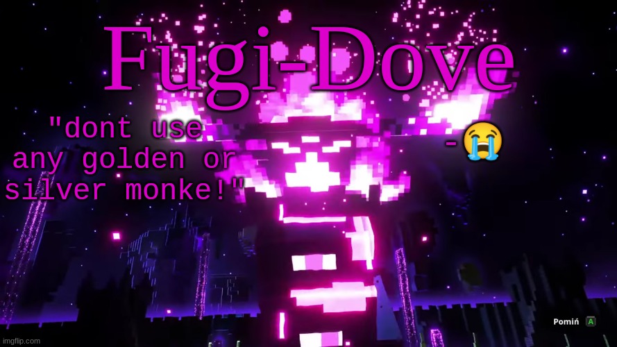 FDAT 6 | "dont use any golden or silver monke!"; -😭 | image tagged in fdat 6 | made w/ Imgflip meme maker