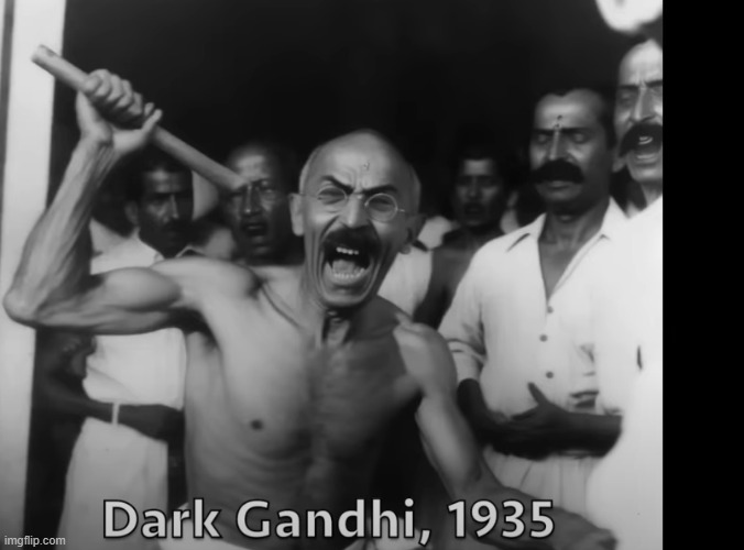 Dark Gandhi | image tagged in gandhi | made w/ Imgflip meme maker