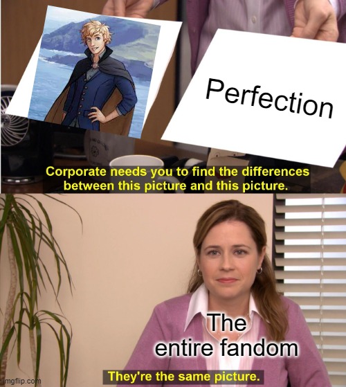 What's the difference between Keefe and perfection? | Perfection; The entire fandom | image tagged in memes,they're the same picture | made w/ Imgflip meme maker