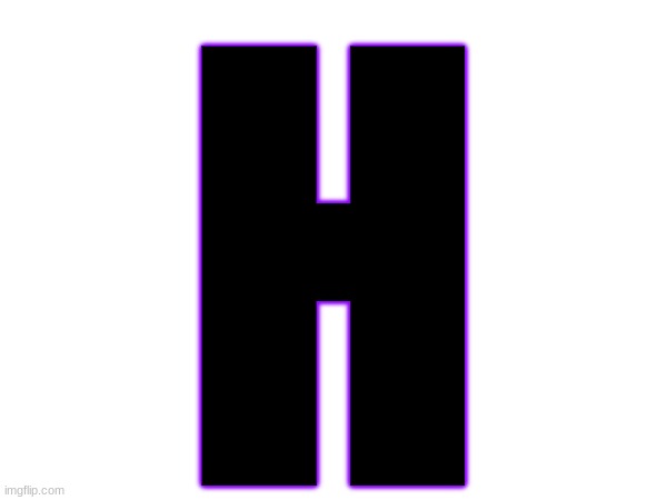 H | made w/ Imgflip meme maker