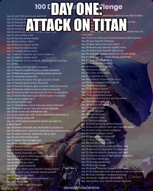 100 day anime challenge | DAY ONE: ATTACK ON TITAN | image tagged in 100 day anime challenge | made w/ Imgflip meme maker