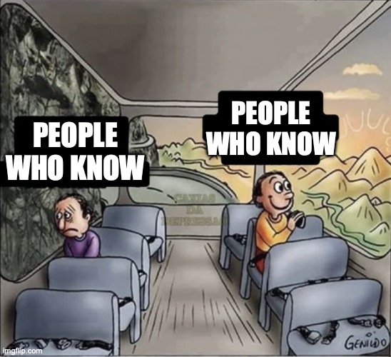 two guys on a bus | PEOPLE WHO KNOW PEOPLE WHO KNOW | image tagged in two guys on a bus | made w/ Imgflip meme maker