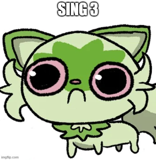 sing 4 | SING 3 | image tagged in weed cat,sing 5 | made w/ Imgflip meme maker