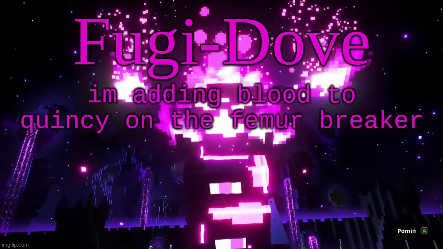 FDAT 6 | im adding blood to quincy on the femur breaker | image tagged in fdat 6 | made w/ Imgflip meme maker