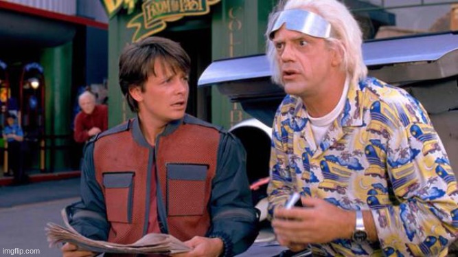 Back to the Future | image tagged in back to the future | made w/ Imgflip meme maker