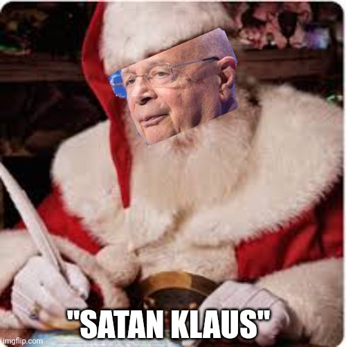 "You will get nothing and be happy" | "SATAN KLAUS" | image tagged in santa | made w/ Imgflip meme maker