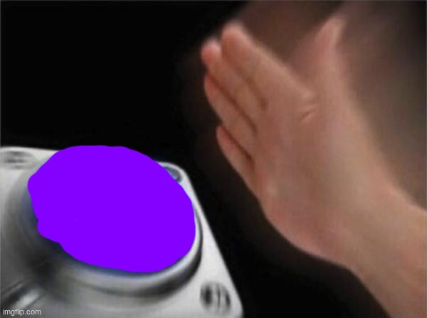 Blank Nut Button Meme | image tagged in memes,blank nut button | made w/ Imgflip meme maker
