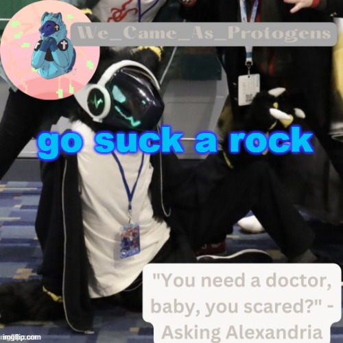 Mod note: No. | go suck a rock | image tagged in curious nav temp | made w/ Imgflip meme maker