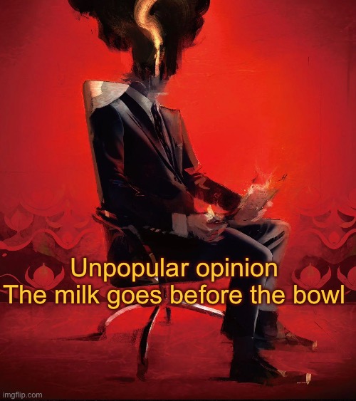 Choujin X | Unpopular opinion 
The milk goes before the bowl | image tagged in choujin x | made w/ Imgflip meme maker