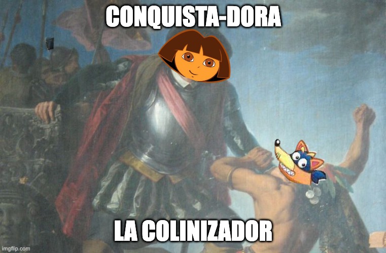 Conquistador | CONQUISTA-DORA; LA COLINIZADOR | image tagged in conquistador | made w/ Imgflip meme maker