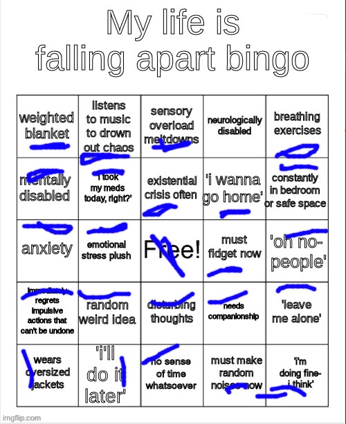 I’m falling apart | image tagged in my life is falling apart bingo | made w/ Imgflip meme maker