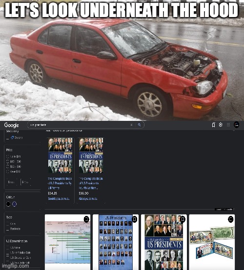 LET'S LOOK UNDERNEATH THE HOOD | image tagged in no hood car | made w/ Imgflip meme maker
