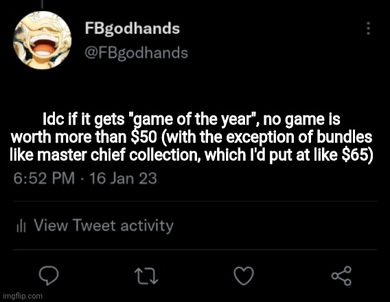 I ain't selling my kidneys for gmod | Idc if it gets "game of the year", no game is worth more than $50 (with the exception of bundles like master chief collection, which I'd put at like $65) | image tagged in pie charts | made w/ Imgflip meme maker