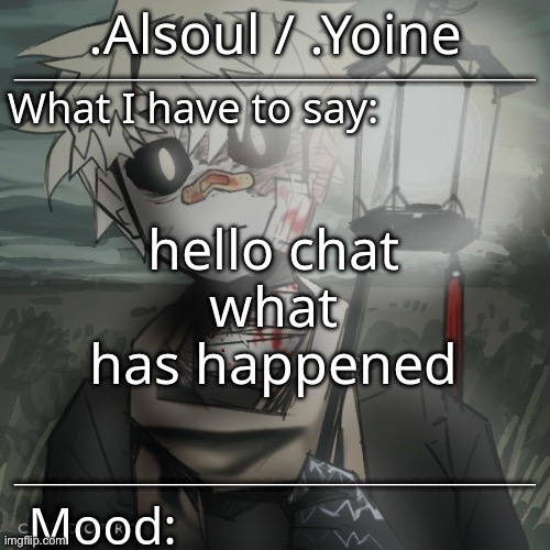 - | hello chat
what has happened | made w/ Imgflip meme maker