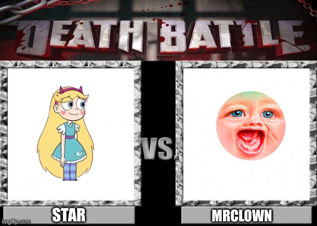 death battle | STAR; MRCLOWN | image tagged in death battle,star vs the forces of evil,mrdweller,memes,mrdweller sucks,star butterfly | made w/ Imgflip meme maker