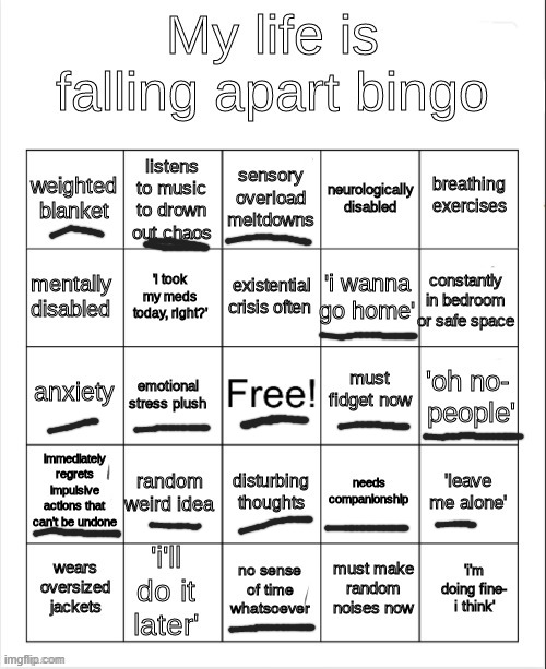 yeah... | image tagged in my life is falling apart bingo | made w/ Imgflip meme maker