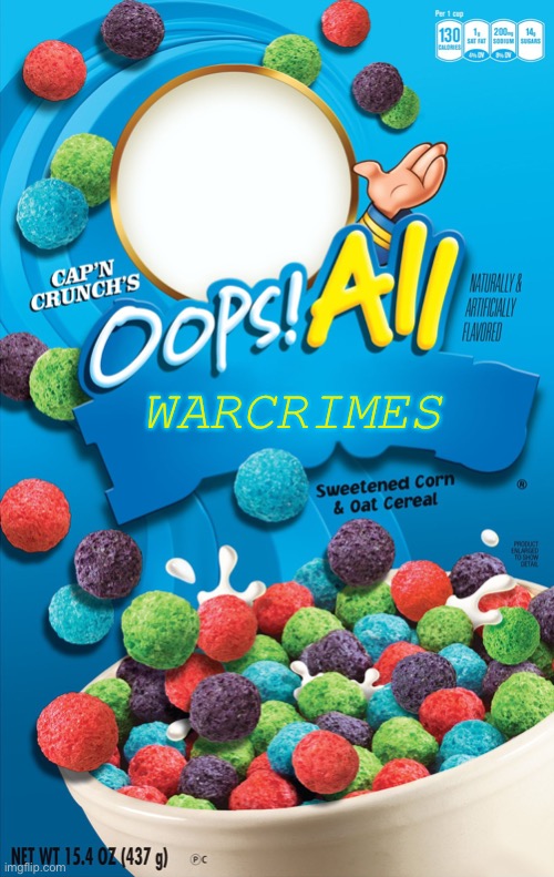 Oops! All Berries | WARCRIMES | image tagged in oops all berries | made w/ Imgflip meme maker