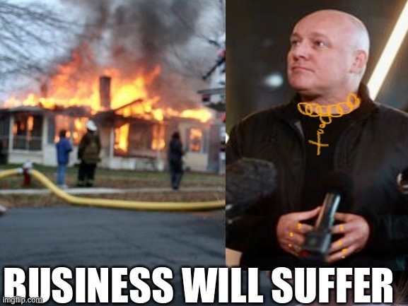 Corporate Geeza | BUSINESS WILL SUFFER | made w/ Imgflip meme maker