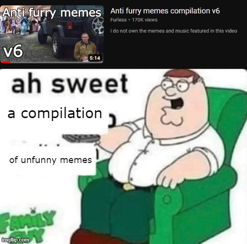 a compilation; of unfunny memes | image tagged in ah sweet full blank | made w/ Imgflip meme maker
