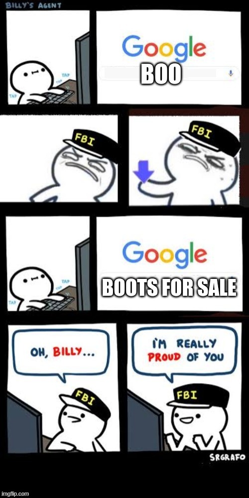 Billy's Agent downvote | BOO; BOOTS FOR SALE | image tagged in billy's agent downvote | made w/ Imgflip meme maker