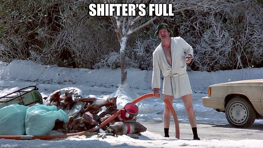 Cousin Eddie | SHIFTER’S FULL | image tagged in cousin eddie | made w/ Imgflip meme maker