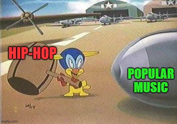 Looney Tunes Gremlin Destroying Popular Music | POPULAR MUSIC; HIP-HOP | image tagged in loony tunes gremlin,hip-hop,rap sucks | made w/ Imgflip meme maker