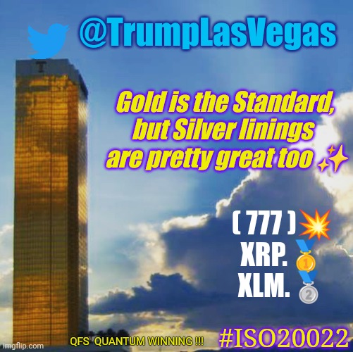 Ready to Trump the Central Banksters? Digital Revolution Casino? Golden Age QFS QUANTUM #WINNING #JACKPOT | @TrumpLasVegas; Gold is the Standard,
but Silver linings 
 are pretty great too ✨; ( 777 )💥
XRP.🥇 XLM.🥈; #ISO20022; QFS  QUANTUM WINNING !!! | image tagged in trump las vegas,inflation,the golden rule,cryptocurrency,ripple,winning | made w/ Imgflip meme maker