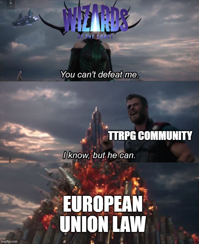 You can't defeat me | TTRPG COMMUNITY; EUROPEAN UNION LAW | image tagged in you can't defeat me | made w/ Imgflip meme maker