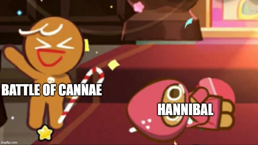 That's an Italian battle at Cannae with Hannibal | HANNIBAL; BATTLE OF CANNAE | image tagged in happy gingerbrave vs traumatized strawberry cookie,memes | made w/ Imgflip meme maker