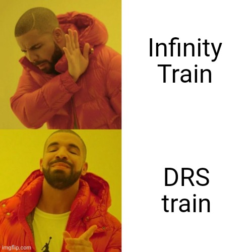Drake F1 meme | Infinity Train; DRS train | image tagged in drake blank | made w/ Imgflip meme maker