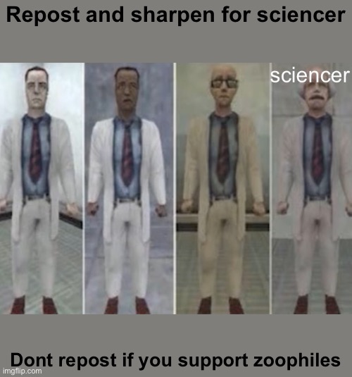 Half life weezer | Repost and sharpen for sciencer; Dont repost if you support zoophiles | image tagged in half life weezer | made w/ Imgflip meme maker