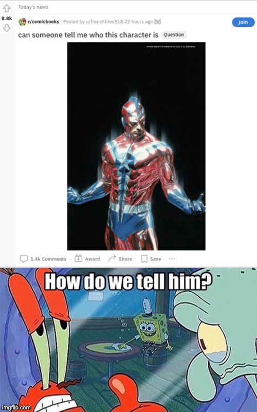 Do we have an answer? | image tagged in how do we tell him,memes,funny,reddit,question,comics | made w/ Imgflip meme maker