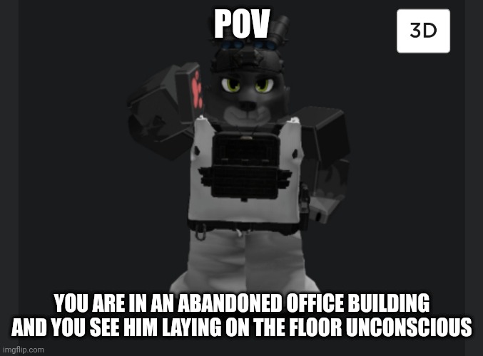 POV; YOU ARE IN AN ABANDONED OFFICE BUILDING AND YOU SEE HIM LAYING ON THE FLOOR UNCONSCIOUS | image tagged in travis saluting | made w/ Imgflip meme maker
