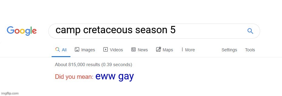 Did you mean? | camp cretaceous season 5; eww gay | image tagged in did you mean | made w/ Imgflip meme maker