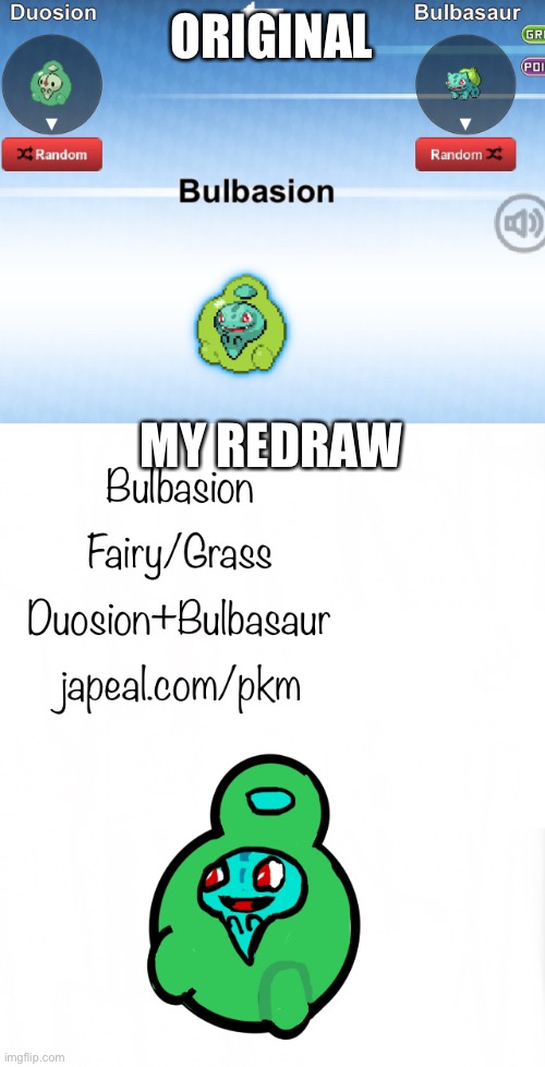Bulbasion… might do Charsion and Squirsion soon |  ORIGINAL; MY REDRAW | image tagged in pokemon fusion,pokemon,fusion,drawing | made w/ Imgflip meme maker