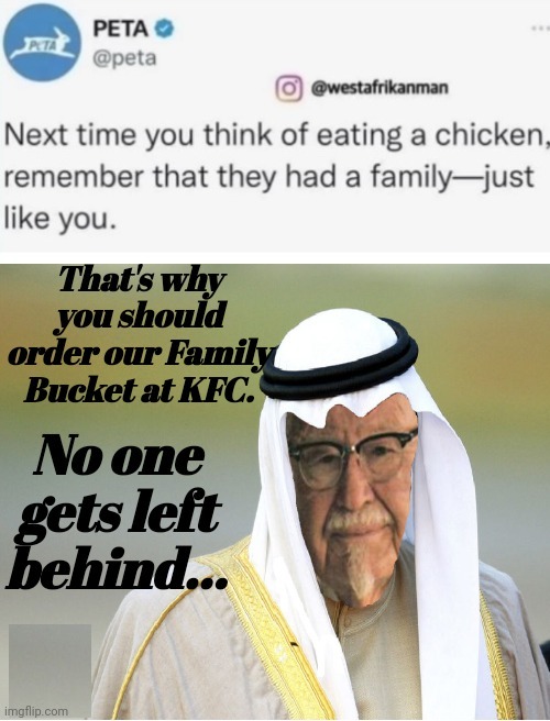 No One Gets Left Behind... | image tagged in kfc colonel sanders,finger,licking,good | made w/ Imgflip meme maker