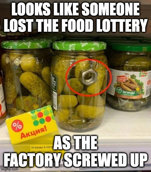 Nut in Jar of Pickles - Imgflip