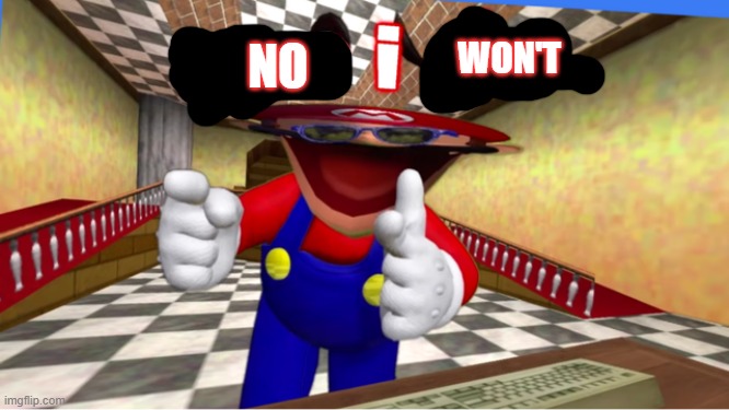 Yes I do | WON'T NO | image tagged in yes i do | made w/ Imgflip meme maker
