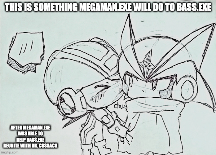 MegaMan.EXE Kisses Bass.EXE | THIS IS SOMETHING MEGAMAN.EXE WILL DO TO BASS.EXE; AFTER MEGAMAN.EXE WAS ABLE TO HELP BASS.EXE REUNITE WITH DR. COSSACK | image tagged in megamanexe,bassexe,megaman,megaman battle network,memes | made w/ Imgflip meme maker