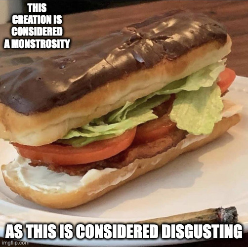 Eclair Sandwich | THIS CREATION IS CONSIDERED A MONSTROSITY; AS THIS IS CONSIDERED DISGUSTING | image tagged in food,memes | made w/ Imgflip meme maker