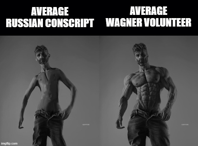 AVERAGE RUSSIAN CONSCRIPT AVERAGE WAGNER VOLUNTEER | image tagged in black background,weak gigachad vs strong gigachad comparison | made w/ Imgflip meme maker