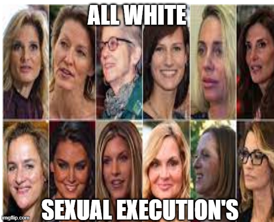 ALL WHITE SEXUAL EXECUTION'S | made w/ Imgflip meme maker