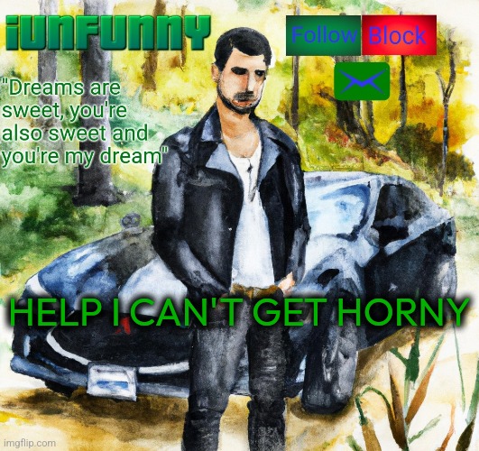 li'l guy doesn't even erect help me what should i do | HELP I CAN'T GET HORNY | image tagged in iunfunny co | made w/ Imgflip meme maker